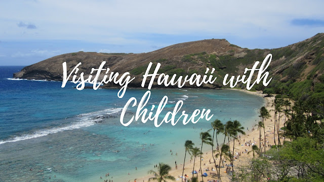 Visiting Hawaii with Children