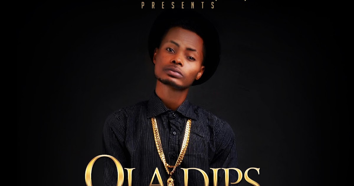 Lyrics Ola Dips Ijoba 2015 ( dips_ola ) AkhamPapa's Diary