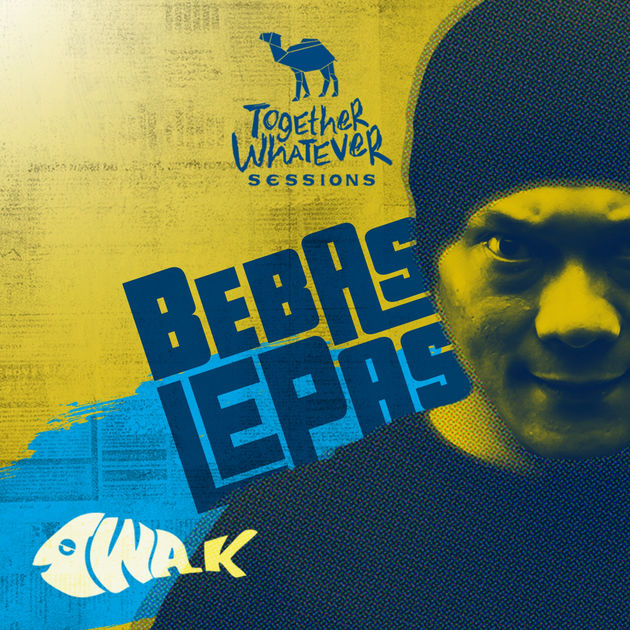 Iwa K - BEBAS LEPAS - IWA K Together Whatever Sessions (Live) [iTunes