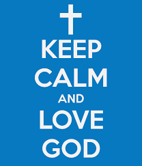 Keep Calm And Love God
