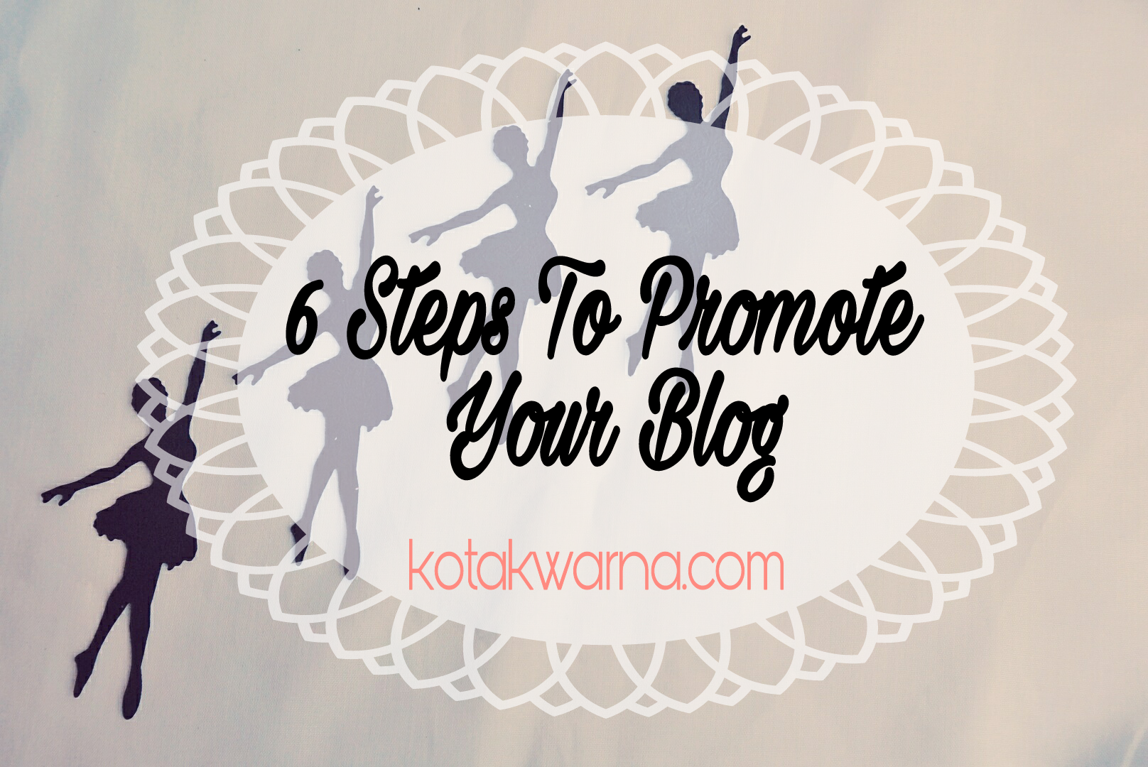 6 Steps Promote your blog
