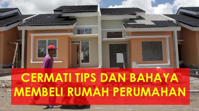 Tips Cerdas Membeli Rumah yang Baik Di Perumahan