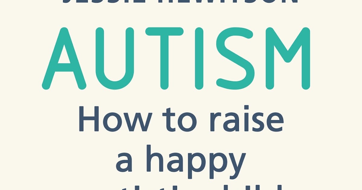Autism How to raise a happy autistic child (Book review) Steph's Two