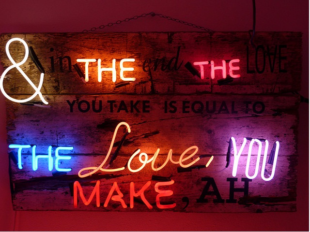 And in the end the love you take is equal to the love, you make, ah.
