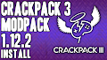 HOW TO INSTALL<br>Crackpack 3 Modpack [<b>1.12.2</b>]<br>▽