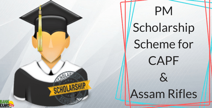 PM Scholarship Scheme for CAPF and Assam Rifles 