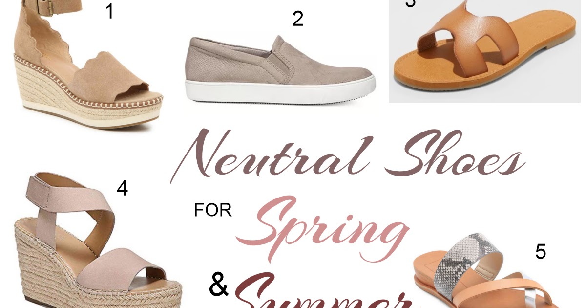 Neutral Shoes for Spring & Summer