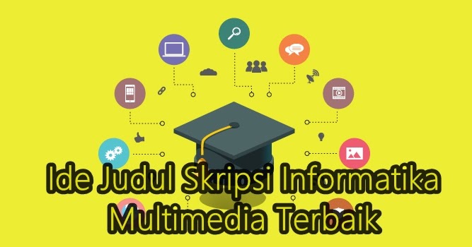 Ide Judul Skripsi Informatika Multimedia Terbaik Makalah Pedia