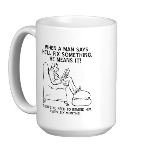 When A Man Says.. | Funny Coffee Mug