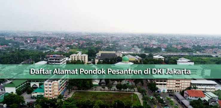 √ Daftar Pondok Pesantren di DKI Jakarta [Terlengkap]