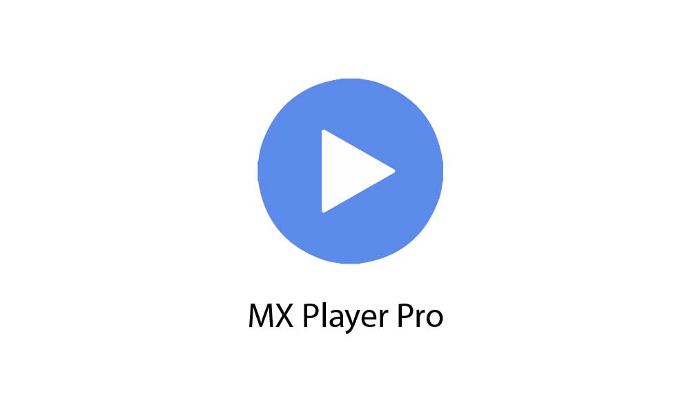 mx player pro apk latest version free download for android