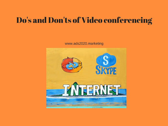 Future of Virtual meetings Do's and Don'ts of Video conferencing : Virtual Meetings