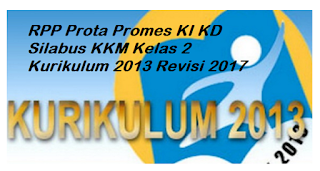 Download RPP Prota Promes KI KD Silabus KKM Kelas 2 Kurikulum 2013 Revisi 2017