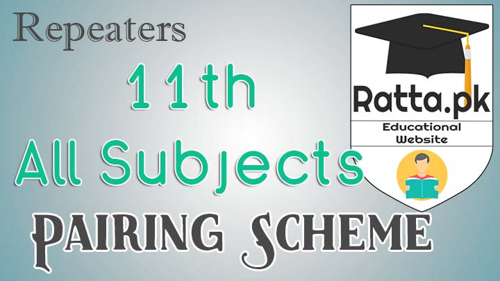 Inter Part 1 Pairng Scheme 2017 for Repeaters All Subjects - FSc/ICS 1st year/11th
