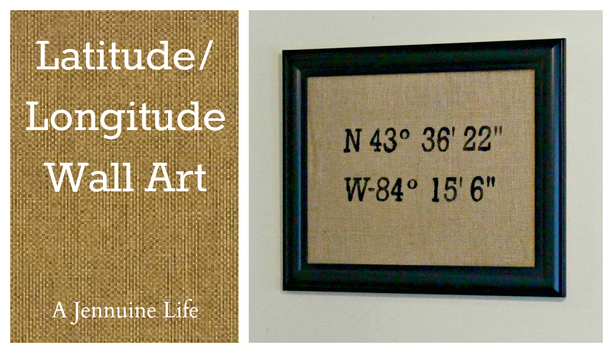 I M Here To Share An Easy Home Decor Project Made From Materials Had On Hand Latitude Longitude Wall Art