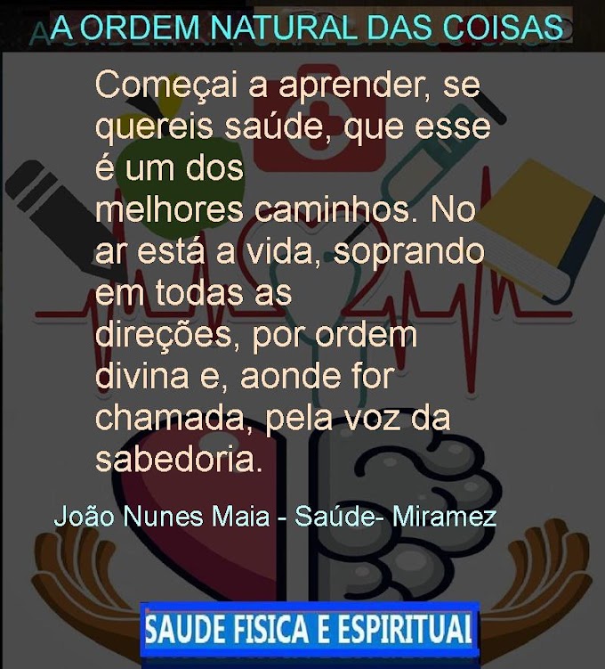 SAUDE DO CORPO E DO ESPIRITO-20   João Nunes Maia - Saúde- Miramez