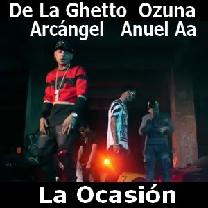 De La Ghetto – La Ocasion ft. Arcangel, Ozuna y Anuel Aa