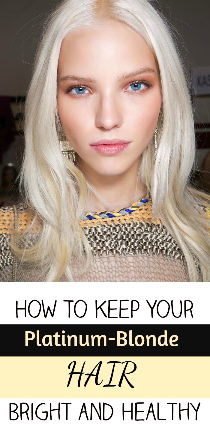 How to Keep Your PlatinumBlonde Hair Bright and Healthy How To Beauty