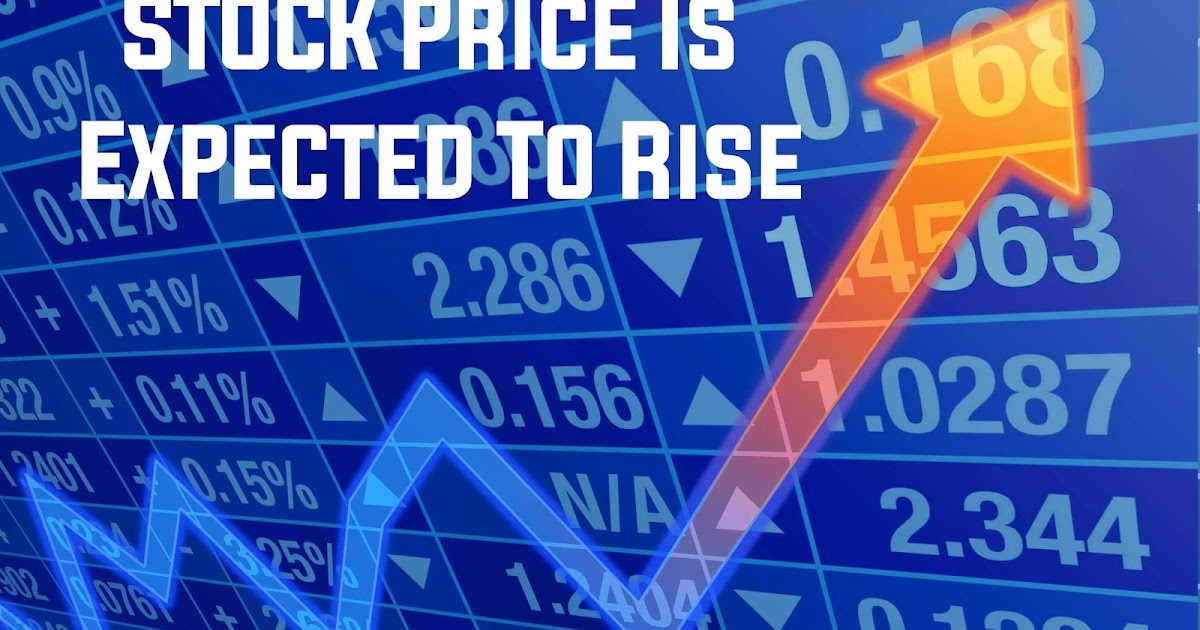 Stock Price Is Expected To Rise In The Future Money Classic Research