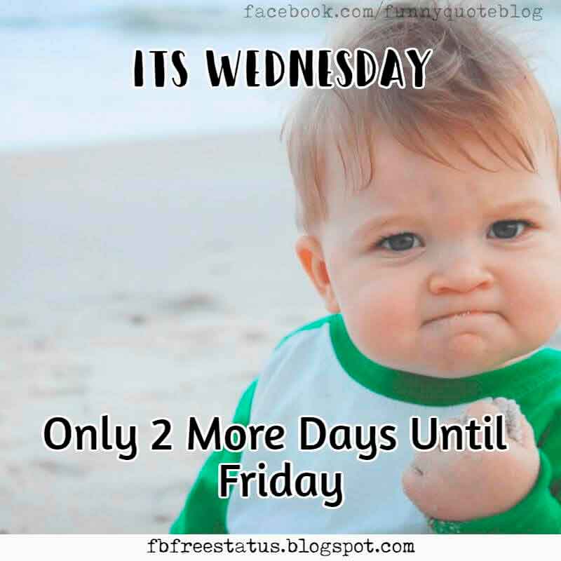 It's Wednesday, Funny & Happy Wednesday Meme with Wednesday Quotes