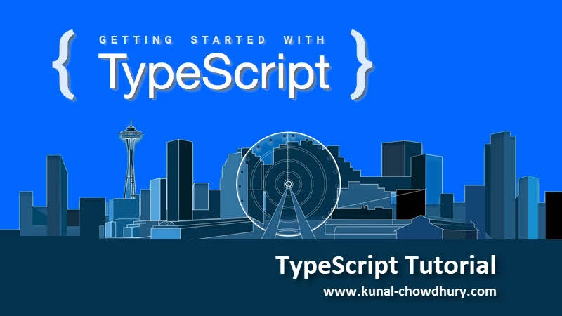 TypeScript Tutorial - Getting started with TypeScript (www.kunal-chowdhury.com)