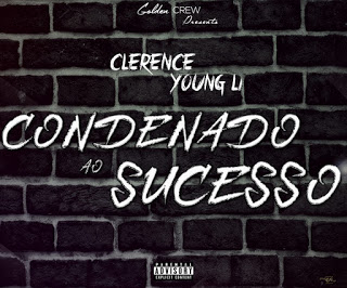 Clerence Young Li - Condenado ao Sucesso Clerence Young Li - Condenado ao Sucesso