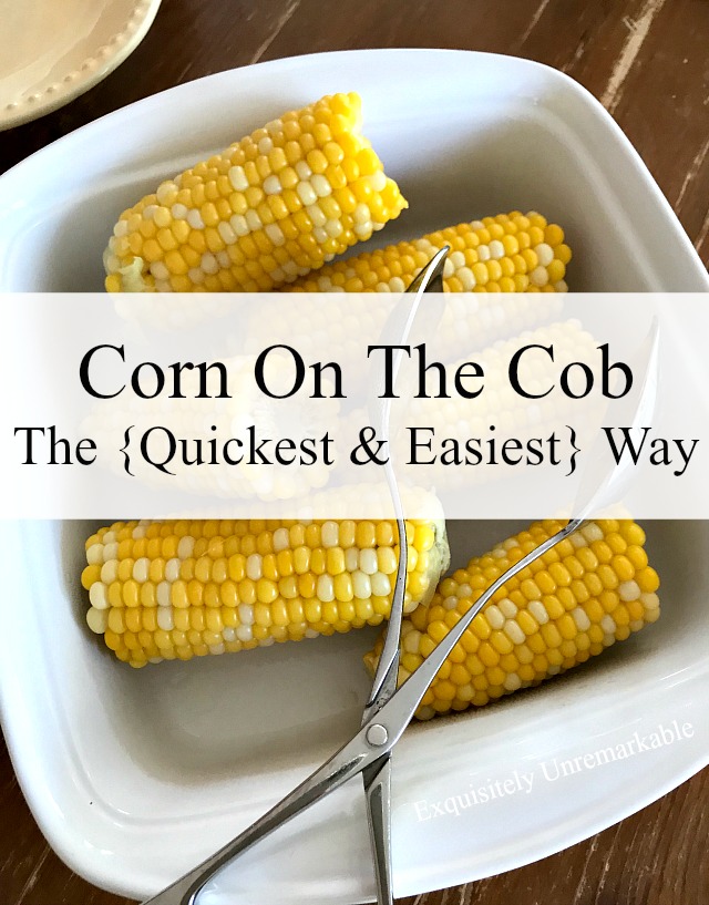 Quick And Easy Corn On The Cob Recipe