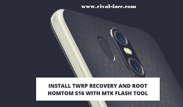 Guide To Install TWRP Recovery And Root HOMTOM S16 With MTK Flash Tool