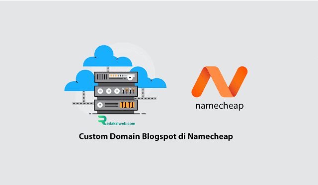 Cara Menyambungkan Domain Namecheap ke Blogger