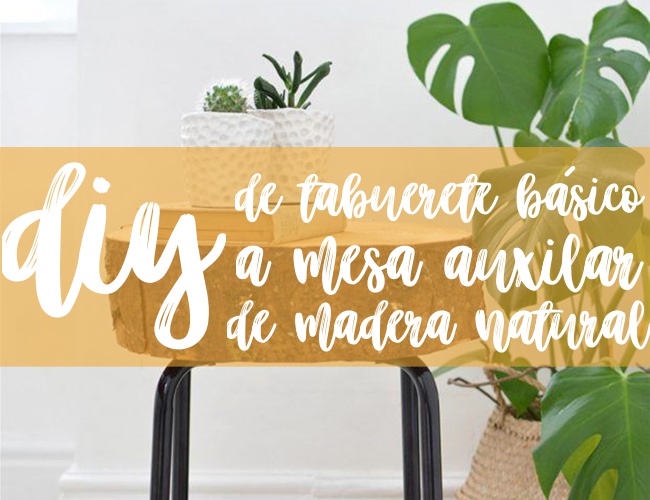 DIY: de taburete a mesa auxiliar de madera natural