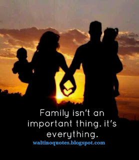 The Quoteable Quotes: FAMILY IS EVERYTHING