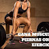 GANA MASA MUSCULAR EN TUS PIERNAS CON ESTOS EJERCICIOS