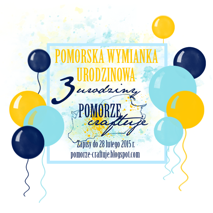 http://pomorze-craftuje.blogspot.com/2015/02/pomorska-wymianka-urodzinowa-zapisy.html