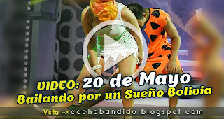 Bailando Bolivia-cochabandido-blog-video 20 de Mayo