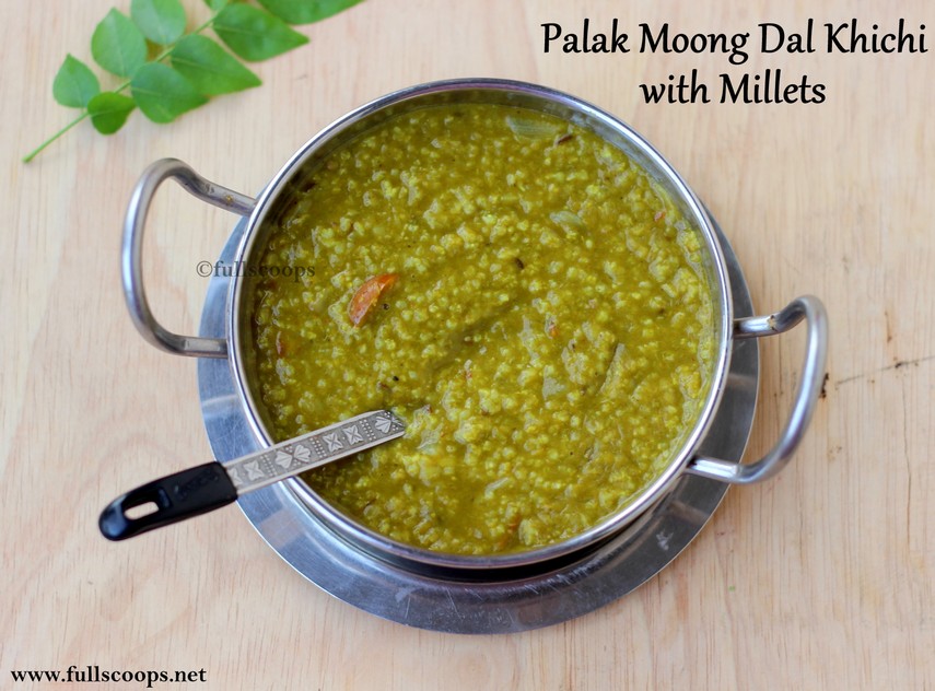 Palak Moong Dal Khichidi with millets Full Scoops A food blog with