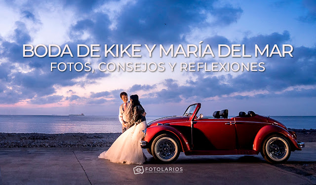 Boda de Kike y Mª del Mar. Fotos, consejos y reflexiones Boda de Kike y Mª del Mar. Fotos, consejos y reflexiones