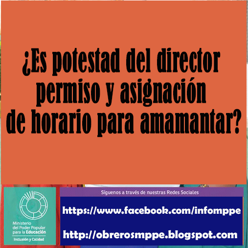 ¿Es potestad del director permiso y asignación de horario para amamantar? ¿Es potestad del director permiso y asignación de horario para amamantar?