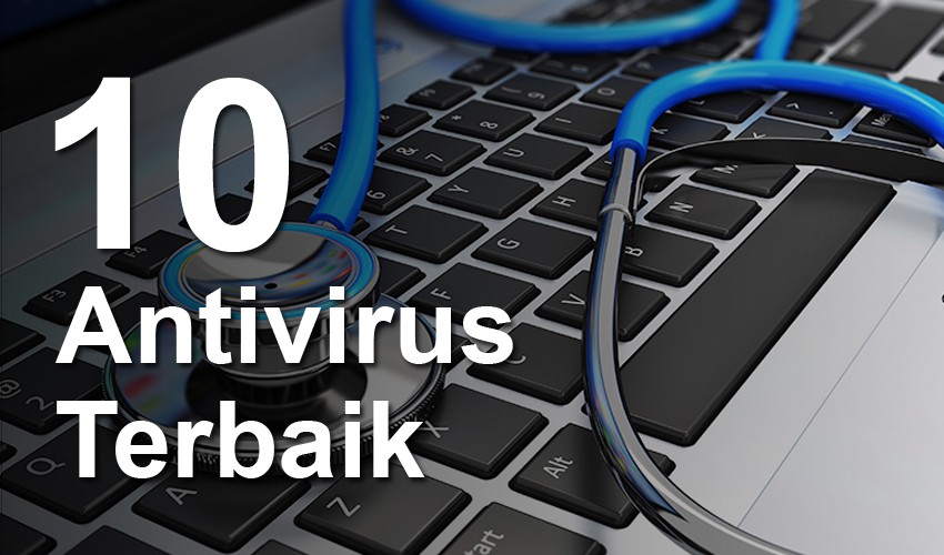 Daftar Perbandingan 10 Antivirus Terbaik Tahun 2018