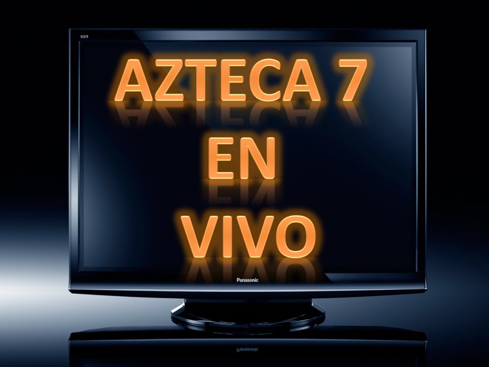 Azteca 7 en vivo Gratis en vivo - Star TV en vivo