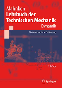 Lehrbuch der Technischen Mechanik - Dynamik: Eine anschauliche Einführung (Springer-Lehrbuch)