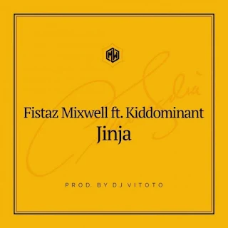 Fistaz Mixwell – Jinja (feat. Kiddominant)