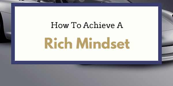 How To Achieve A Rich Mindset