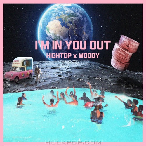 Woody, HIGHTOP – IM IN YOU OUT – Single