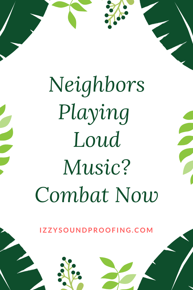 Neighbors Playing Loud Music During the Day Now]