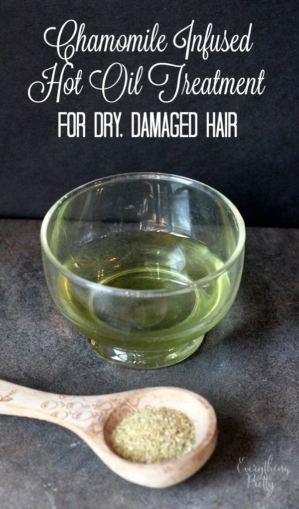 Chamomile Infused Hot Oil Recipe for Dry, Damaged Color Treated Hair