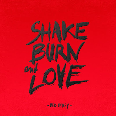 Red-Money Red Money – Shake Burn and Love