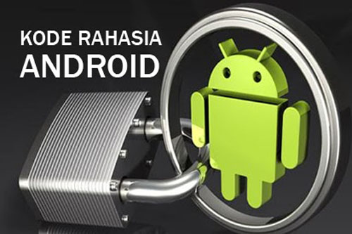 25 Kode Rahasia Ponsel Android