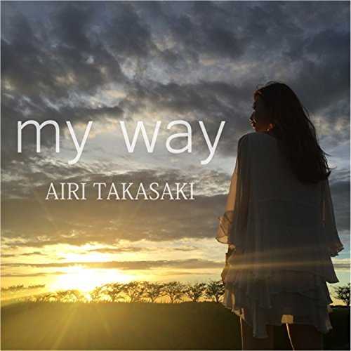 [Single] 高崎愛梨 – my way (2015.08.26/MP3/RAR)