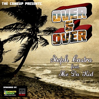 Steph Castro x Ike Da Kid "Over & Over"