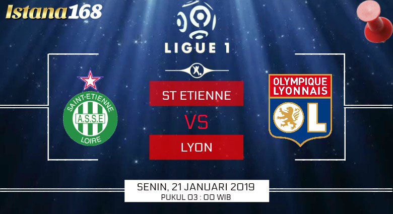 Prediksi St Etienne vs Lyon 21 Januari 2019